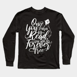 'You Will Be Forever Free' Education Shirt Long Sleeve T-Shirt